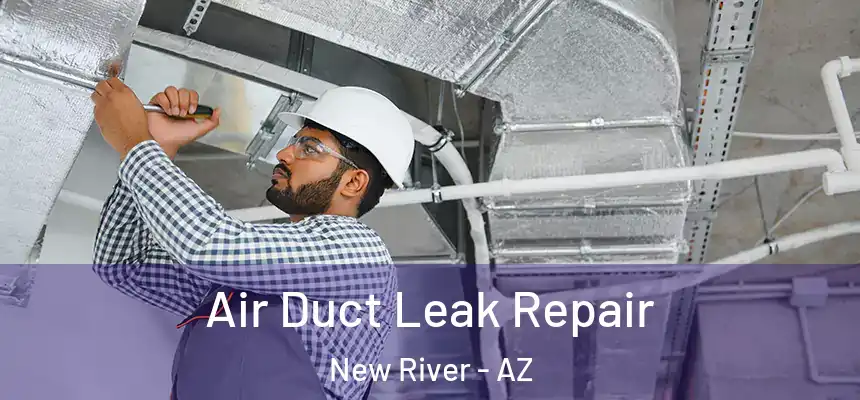  Air Duct Leak Repair New River - AZ