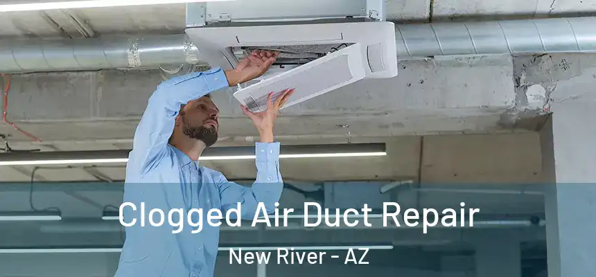  Clogged Air Duct Repair New River - AZ