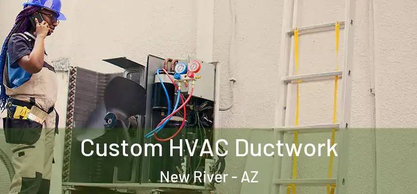  Custom HVAC Ductwork New River - AZ