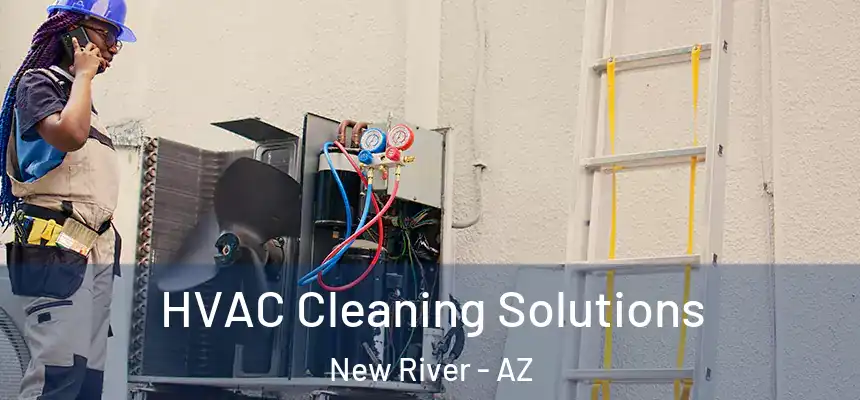  HVAC Cleaning Solutions New River - AZ