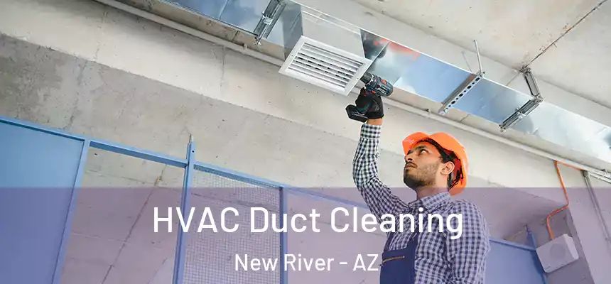  HVAC Duct Cleaning New River - AZ