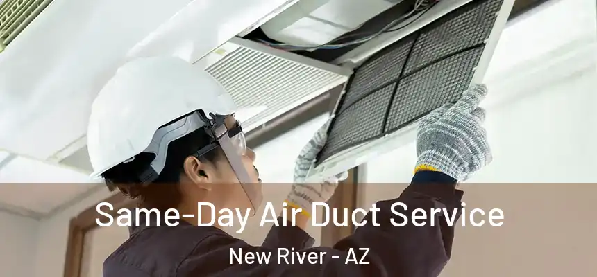  Same-Day Air Duct Service New River - AZ